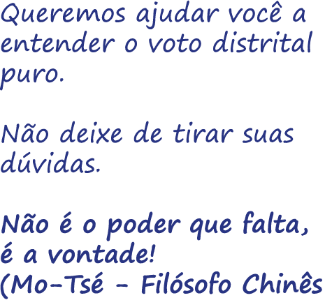 Queremos ajudar voc a entender o voto distrital puro. N o deixe de tirar suas d vidas. N o   o poder que falta,   a ...